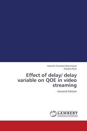Effect of delay/ delay variable on QOE in video streaming: - Second Edition