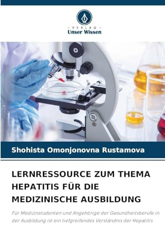 LERNRESSOURCE ZUM THEMA HEPATITIS FÜR DIE MEDIZINISCHE AUSBILDUNG: Für Medizinstudenten und Angehörige der Gesundheitsberufe in der Ausbildung ist ein tiefgreifendes Verständnis der Hepatitis