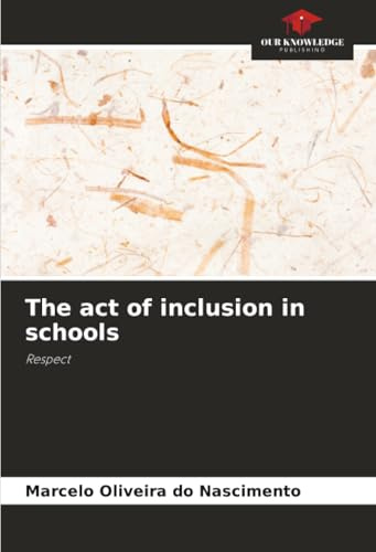 The act of inclusion in schools: Respect