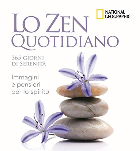 Lo zen quotidiano. 365 giorni di serenità. Ediz. a colori