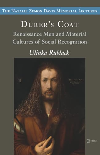 Dürer's Coats (The Natalie Zemon Davis Annual Lectures Series - CEU Press)