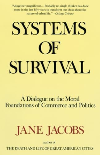 Systems of Survival: A Dialogue on the Moral Foundations of Commerce and Politics