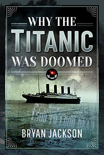 Why the Titanic was Doomed: A Disaster of Circumstance