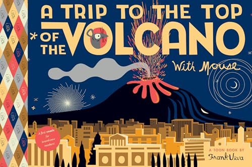 A Trip to the Top of the Volcano with Mouse: Toon Level 1 (TOON into Reading) (Toon into Reading, Level 1)