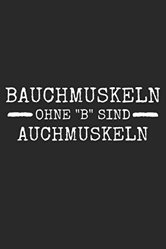 Bauchmuskeln ohne B sind auchmuskeln: Notizbuch für Bierbäuche zum Männertag | A5 | Punkteraster | Blanko