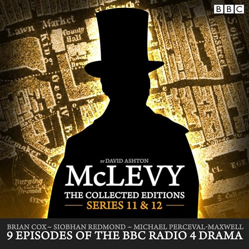 McLevy The Collected Editions: Series 11 & 12: BBC Radio 4 full-cast dramas