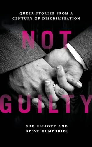 Not Guilty: Queer Stories from a Century of Discrimination