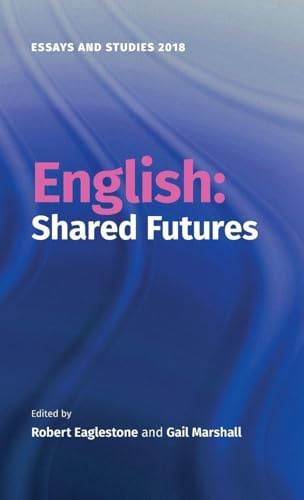 English: Shared Futures (Essays and Studies, 71)