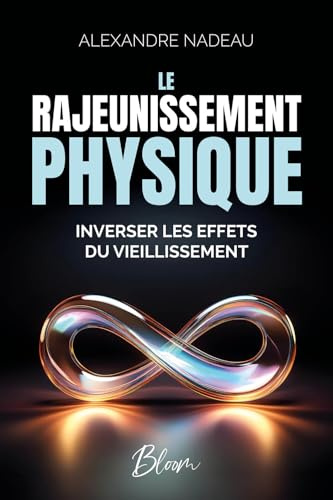 Le Rajeunissement Physique: Inverser les effets du vieillissement
