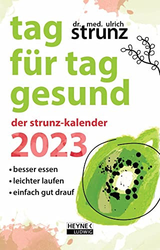 Tag für Tag gesund – Der Strunz-Kalender 2023: Der Taschenkalender des Bestseller-Autors 10,0 x 15,5 cm