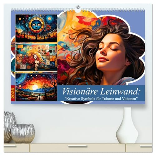 Visionäre Leinwand: Kreative Symbole für Träume und Visionen (hochwertiger Premium Wandkalender 2026 DIN A2 quer), Kunstdruck in Hochglanz: Träume auf ... kunstvoll erstellt. (CALVENDO Orte)