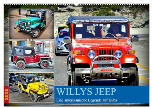 Willys Jeep - Eine amerikanische Legende auf Kuba (Wandkalender 2026 DIN A2 quer), CALVENDO Monatskalender: Verschiedene Modelle des Jeeps von Willys auf Kuba (CALVENDO Mobilitaet)