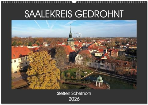SAALEKREIS GEDROHNT (Wandkalender 2026 DIN A2 quer), CALVENDO Monatskalender: Mit der Drohne durch den Saalekreis (CALVENDO Orte)