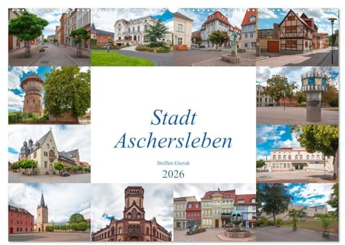 Stadt Aschersleben (Wandkalender 2026 DIN A2 quer), CALVENDO Monatskalender: Die Stadt Aschersleben liegt am Nordostrand des Harzes in Sachsen Anhalt. (CALVENDO Orte)