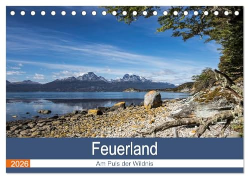 Feuerland - Am Puls der Wildnis (Tischkalender 2026 DIN A5 quer), CALVENDO Monatskalender: Fazinierende Urlandschaften und Tiere am südlichen Ende der Welt (CALVENDO Orte)
