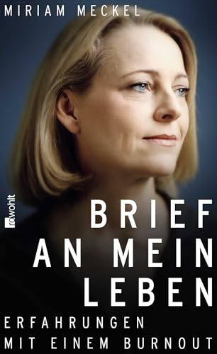 Brief an mein Leben: Erfahrungen mit einem Burnout