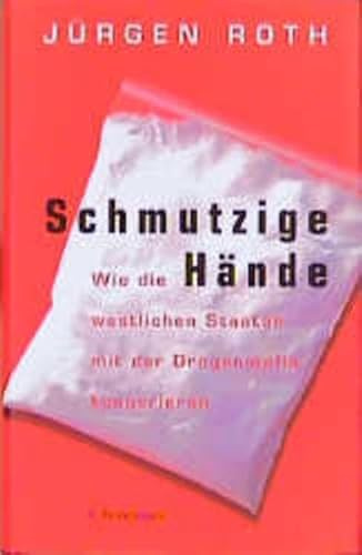 Schmutzige Hände. Wie die westlichen Staaten mit der Drogenmafia kooperieren