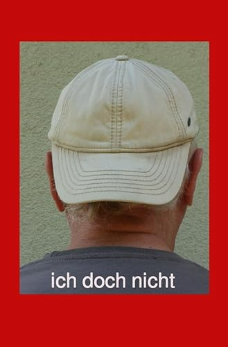 ich doch nicht: ... oder doch?