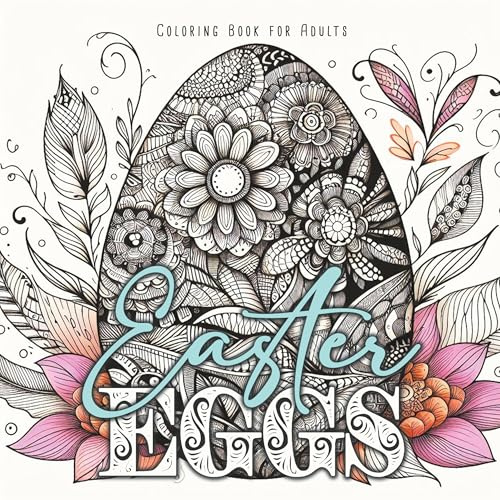 Osterneier Malbuch für Erwachsene: Wunderschöne Ostereier | Oster Malbuch Erwachsene | versch. Stile Zentangle, Zeichnung. Real, Ornamente.. | 54 S.: ... Easter Eggs | Easter Coloring Book for Adults