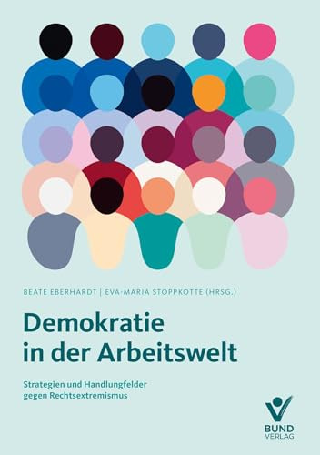 Demokratie in der Arbeitswelt: Strategien und Handlungsfelder gegen Rechtsextremismus