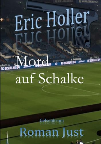 Eric Holler: Mord auf Schalke: Gelsenkrimi (Gelsenkrimi - 2. Staffel)