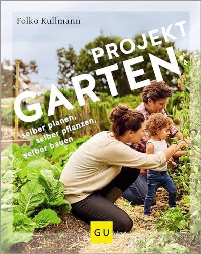 Projekt Garten: selber planen, selber pflanzen, selber bauen: vom Baumarkt zum DIY-Projekt