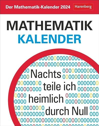 Der Mathematik-Kalender Tagesabreißkalender 2024. Knifflige Rätsel und spannende Anekdoten aus der Geschichte der Mathematik in einem Abreißkalender. ... Nachts teile ich heimlich durch Null