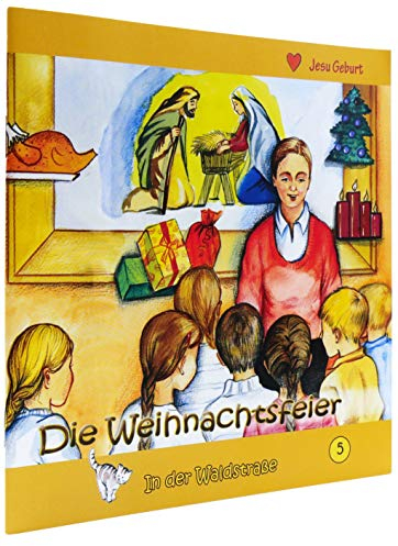 Die Weihnachtsfeier: Jesu Geburt (In der Waldstraße)