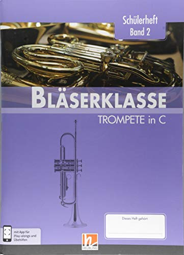 Leitfaden Bläserklasse. Schülerheft Band 2 - Trompete: in C. Klasse 6. inkl. HELBLING Media App