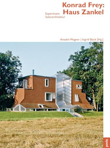 Architektur + Analyse 2 - Konrad Frey: Haus Zankel – Experiment Solararchitektur