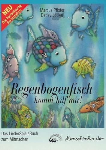 Regenbogenfisch, komm hilf mir!: Ein Liederhörspiel. Das Mitmachbuch zum Nachspielen der Geschichte. (HörGeschichten & Musik)