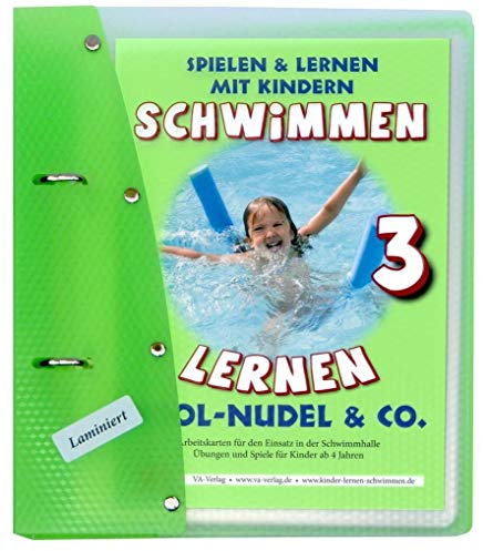 Schwimmen lernen 3: Pool-Nudel, laminiert: Ratgeber für Eltern, Lehrer- und Trainer*innen: Spielen & Lernen mit Kindern