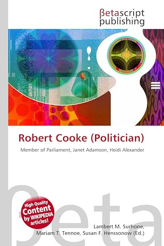 Robert Cooke (Politician): Member of Parliament, Janet Adamson, Heidi Alexander