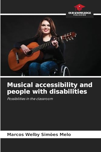 Musical accessibility and people with disabilities: Possibilities in the classroom