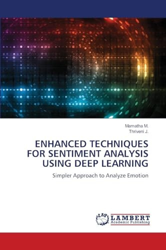 ENHANCED TECHNIQUES FOR SENTIMENT ANALYSIS USING DEEP LEARNING: Simpler Approach to Analyze Emotion