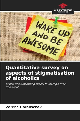 Quantitative survey on aspects of stigmatisation of alcoholics: as part of a fundraising appeal following a liver transplant