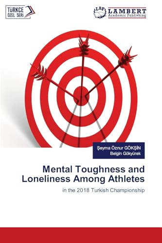 Mental Toughness and Loneliness Among Athletes: in the 2018 Turkish Championship