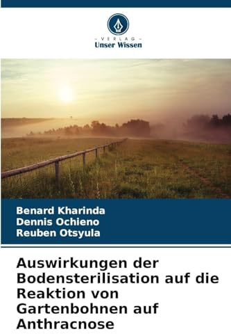 Auswirkungen der Bodensterilisation auf die Reaktion von Gartenbohnen auf Anthracnose