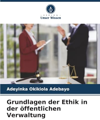 Grundlagen der Ethik in der öffentlichen Verwaltung