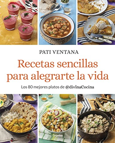 Recetas sencillas para alegrarte la vida: Los 80 mejores platos de @divinaCocina (Cocina casera)