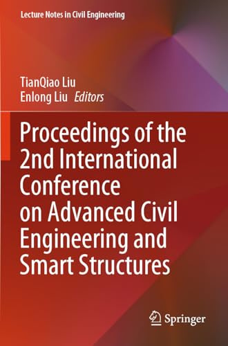 Proceedings of the 2nd International Conference on Advanced Civil Engineering and Smart Structures (Lecture Notes in Civil Engineering, 474)