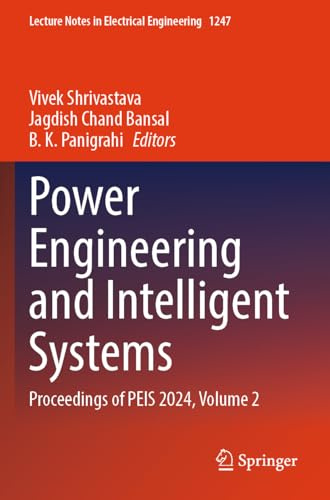 Power Engineering and Intelligent Systems: Proceedings of PEIS 2024, Volume 2 (Lecture Notes in Electrical Engineering, 1247)
