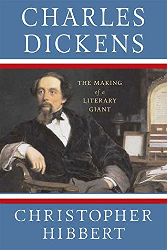 Charles Dickens: The Making of a Literary Giant: The Making of a Literary Giant