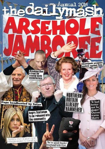 Arsehole Jamboree: The Daily Mash Annual