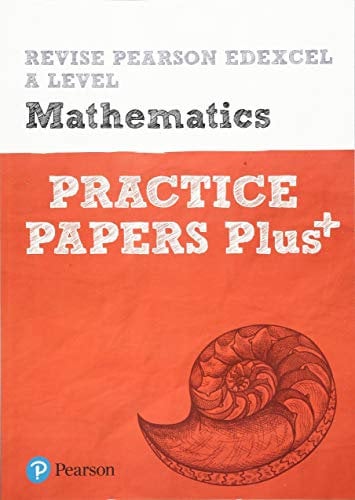 Revise Edexcel A level Mathematics Practice Papers Plus - for 2025, 2026 exams (Pearson Revise)