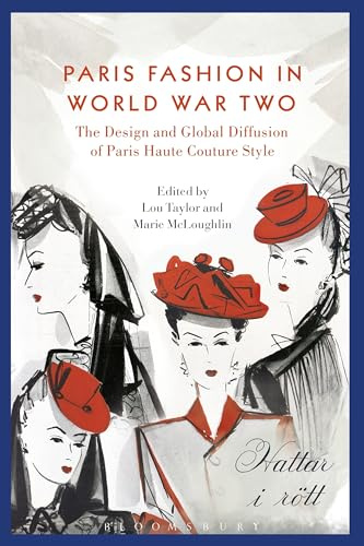 Paris Fashion and World War Two: Global Diffusion and Nazi Control