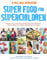 Super Food for Superchildren: Delicious, low-sugar recipes for healthy, happy children, from toddlers to teens