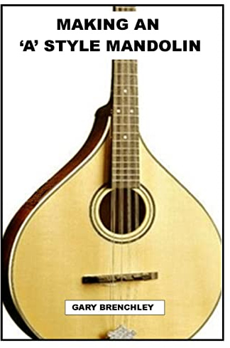 Making an 'A' style Mandolin (Luthiers books, Band 3)