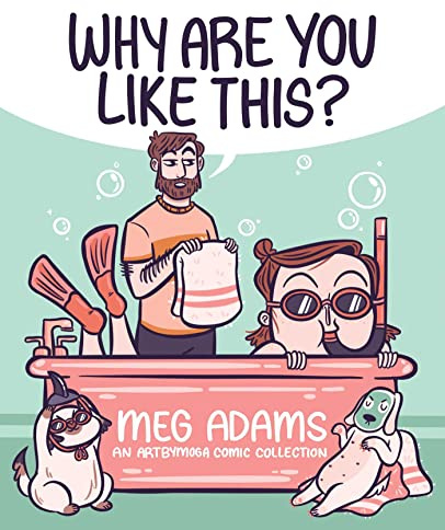 Why Are You Like This?: An ArtbyMoga Comic Collection