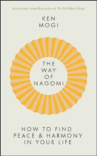 The Way of Nagomi: Live more harmoniously the Japanese way